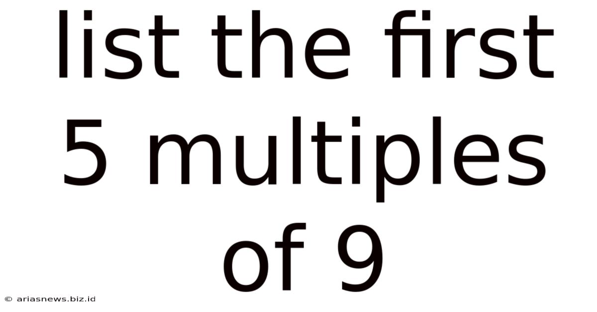 List The First 5 Multiples Of 9