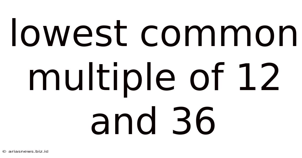 Lowest Common Multiple Of 12 And 36
