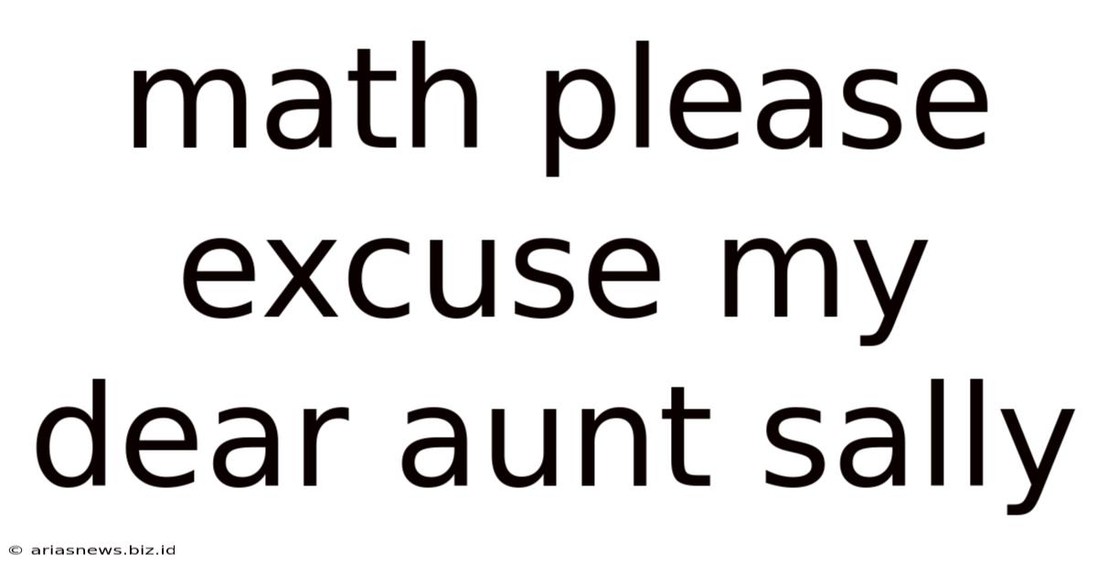 Math Please Excuse My Dear Aunt Sally