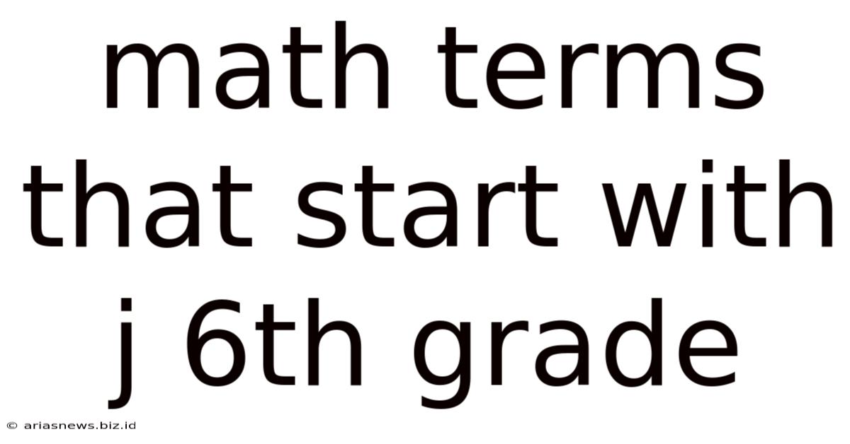 Math Terms That Start With J 6th Grade