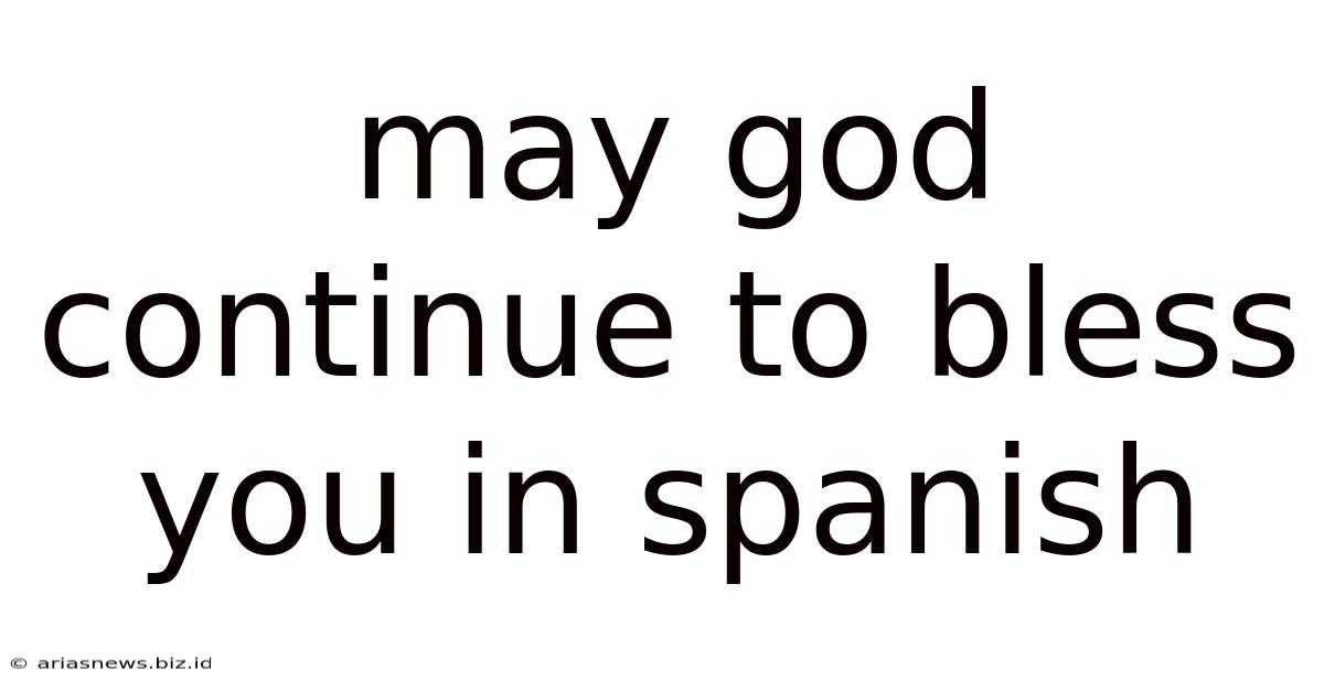 May God Continue To Bless You In Spanish