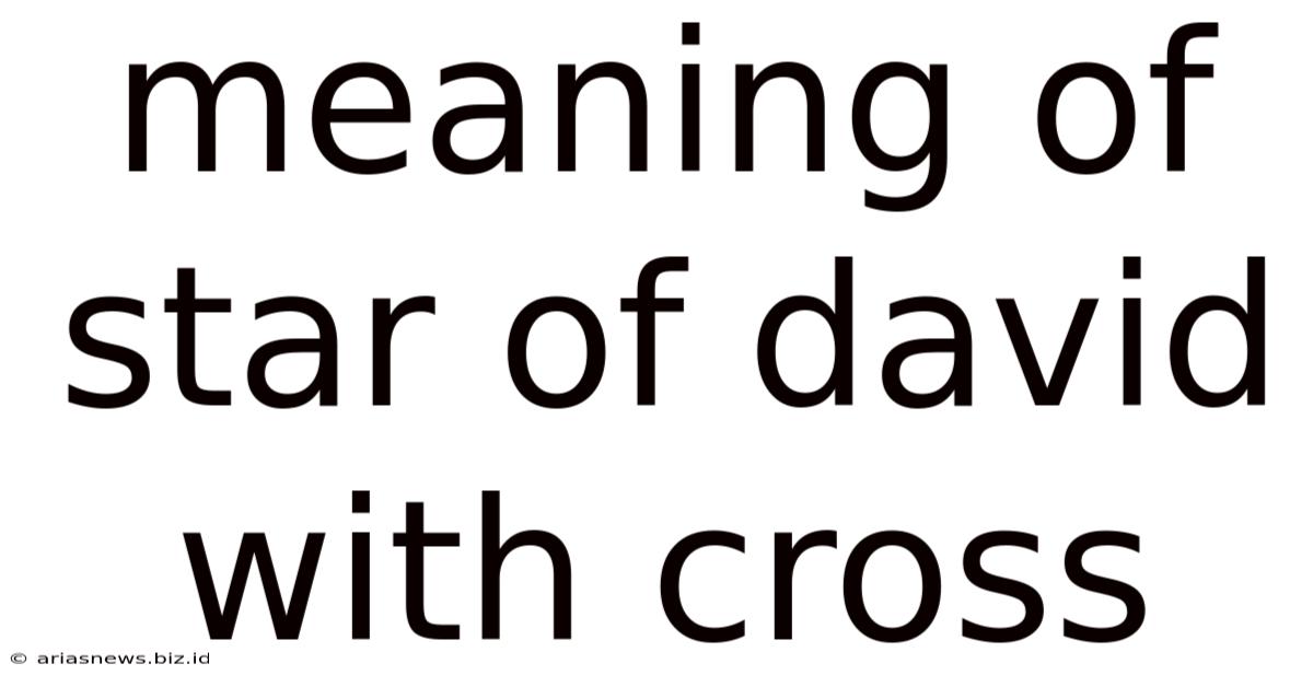 Meaning Of Star Of David With Cross