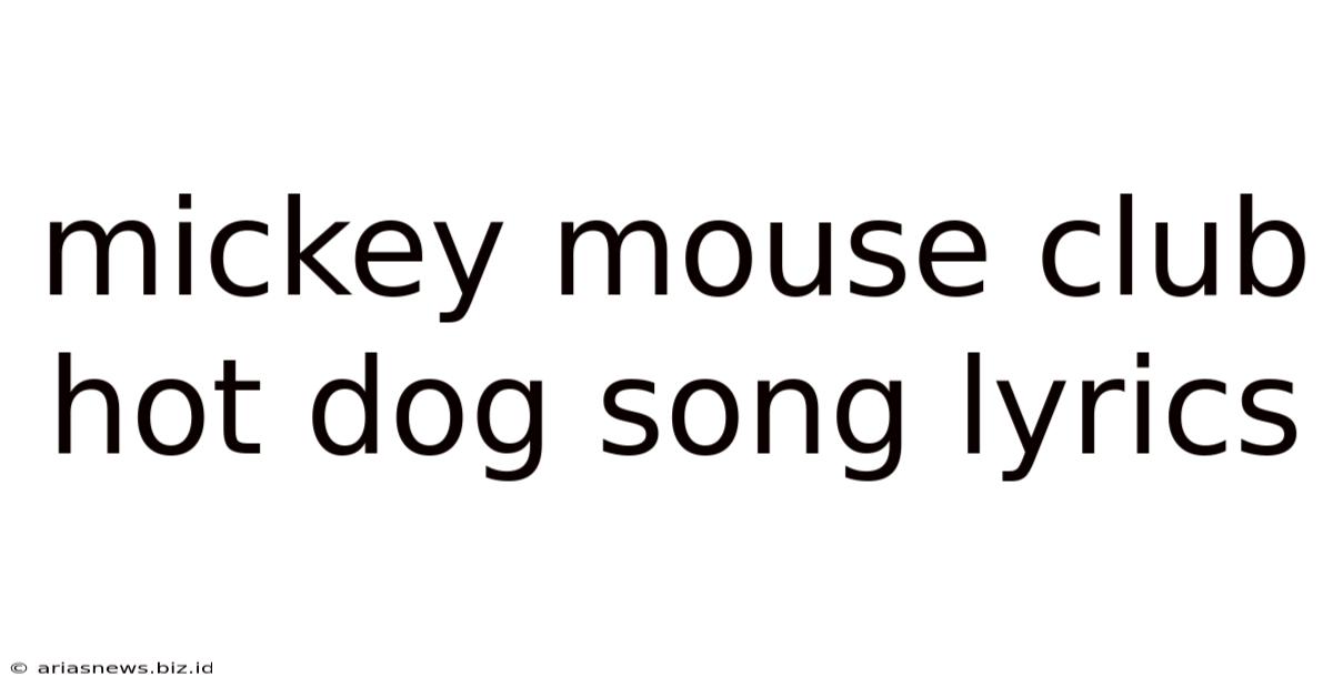 Mickey Mouse Club Hot Dog Song Lyrics