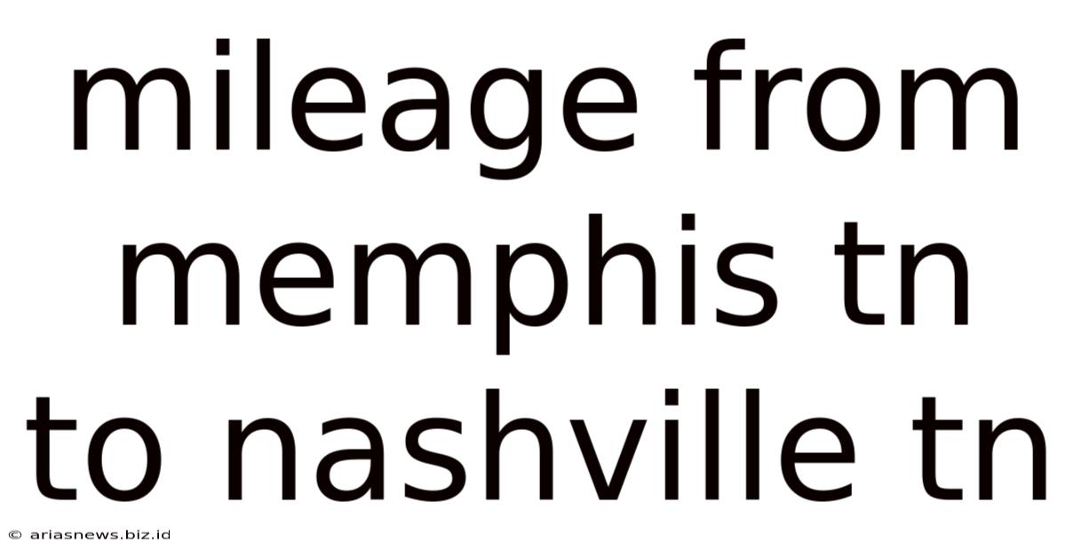 Mileage From Memphis Tn To Nashville Tn