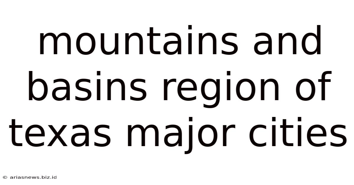 Mountains And Basins Region Of Texas Major Cities