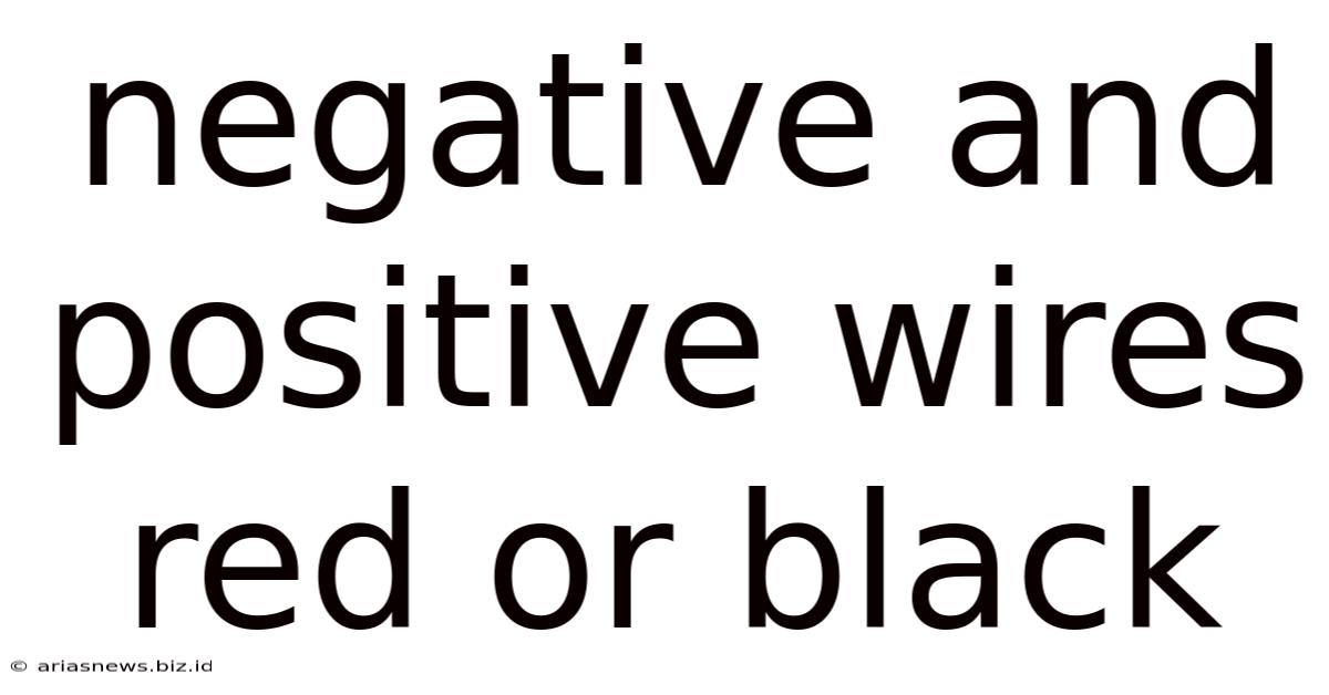 Negative And Positive Wires Red Or Black