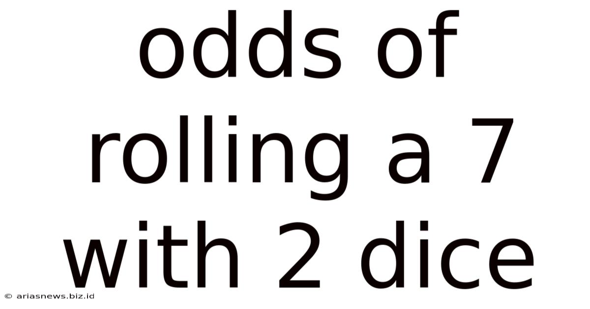 Odds Of Rolling A 7 With 2 Dice