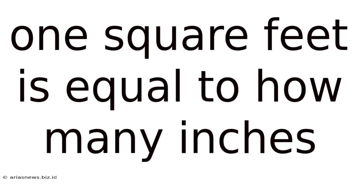 One Square Feet Is Equal To How Many Inches
