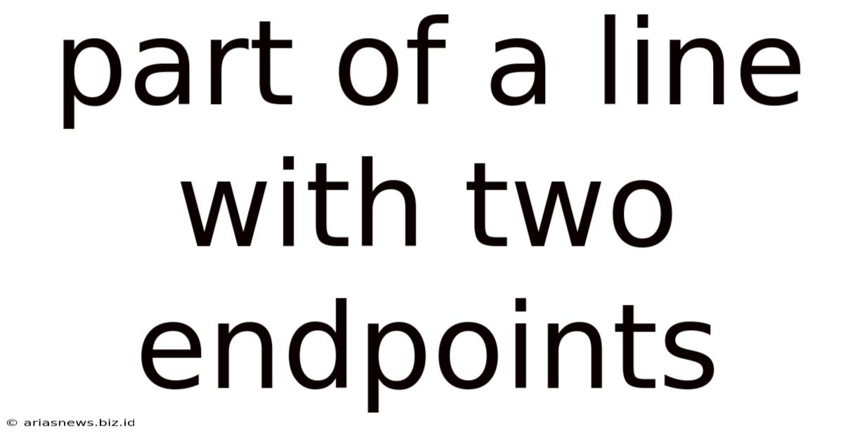 Part Of A Line With Two Endpoints