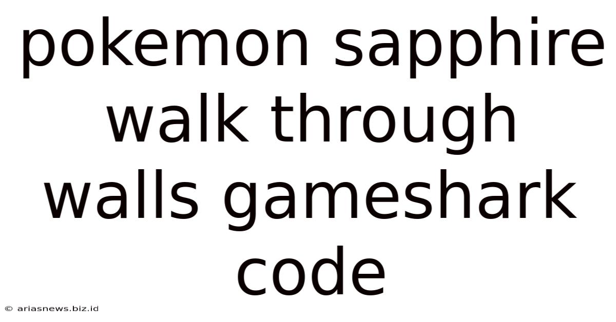 Pokemon Sapphire Walk Through Walls Gameshark Code