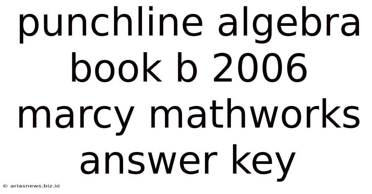 Punchline Algebra Book B 2006 Marcy Mathworks Answer Key