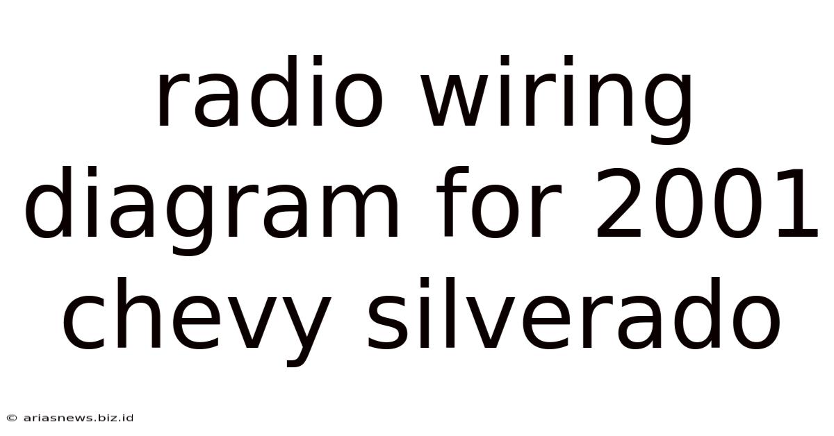 Radio Wiring Diagram For 2001 Chevy Silverado