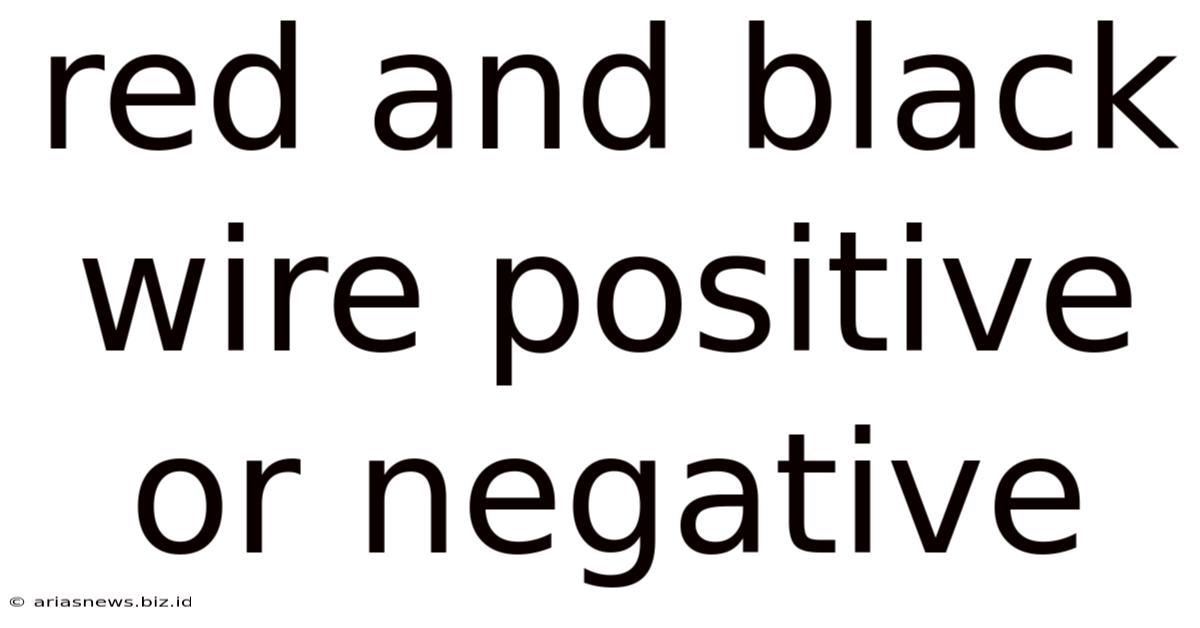 Red And Black Wire Positive Or Negative