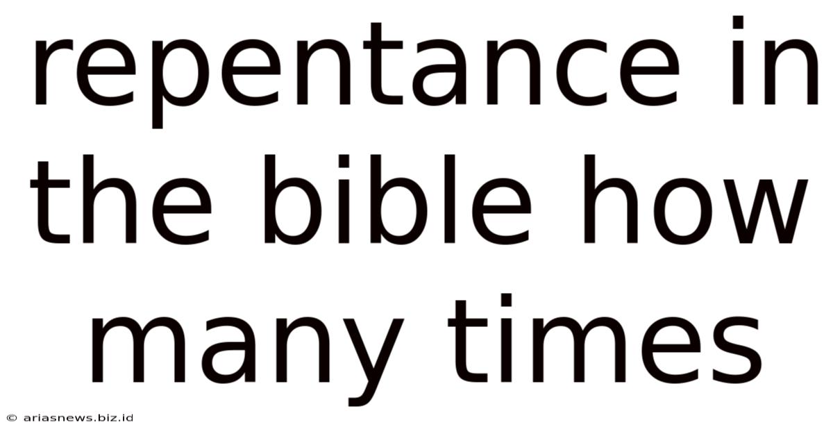 Repentance In The Bible How Many Times