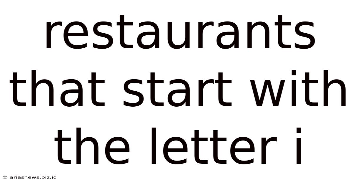 Restaurants That Start With The Letter I