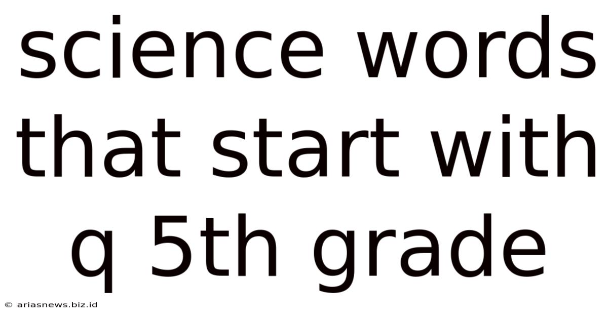 Science Words That Start With Q 5th Grade