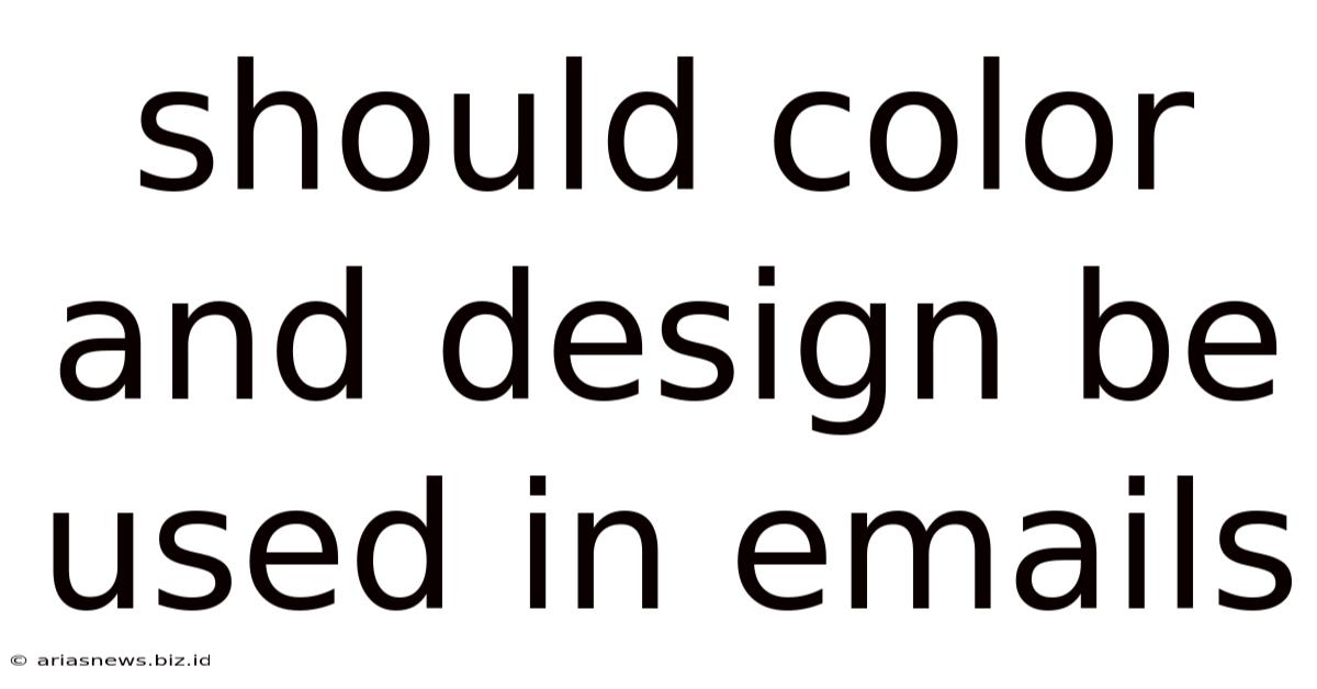 Should Color And Design Be Used In Emails