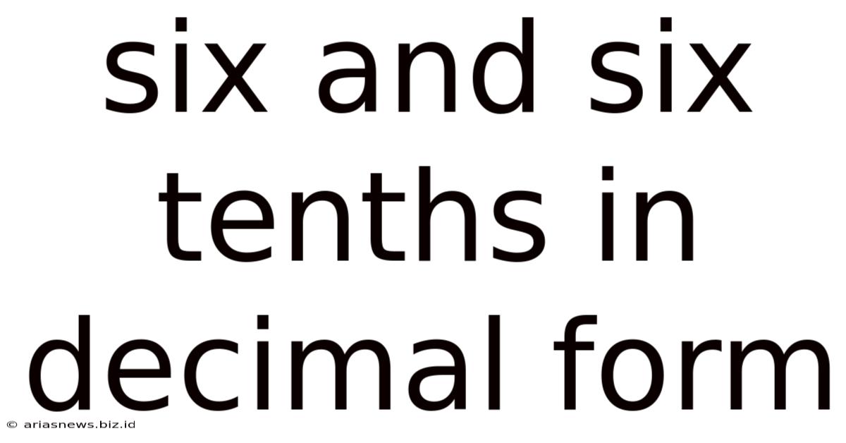 Six And Six Tenths In Decimal Form