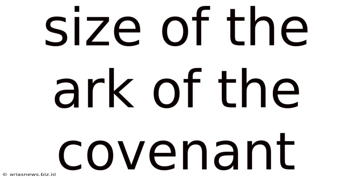Size Of The Ark Of The Covenant