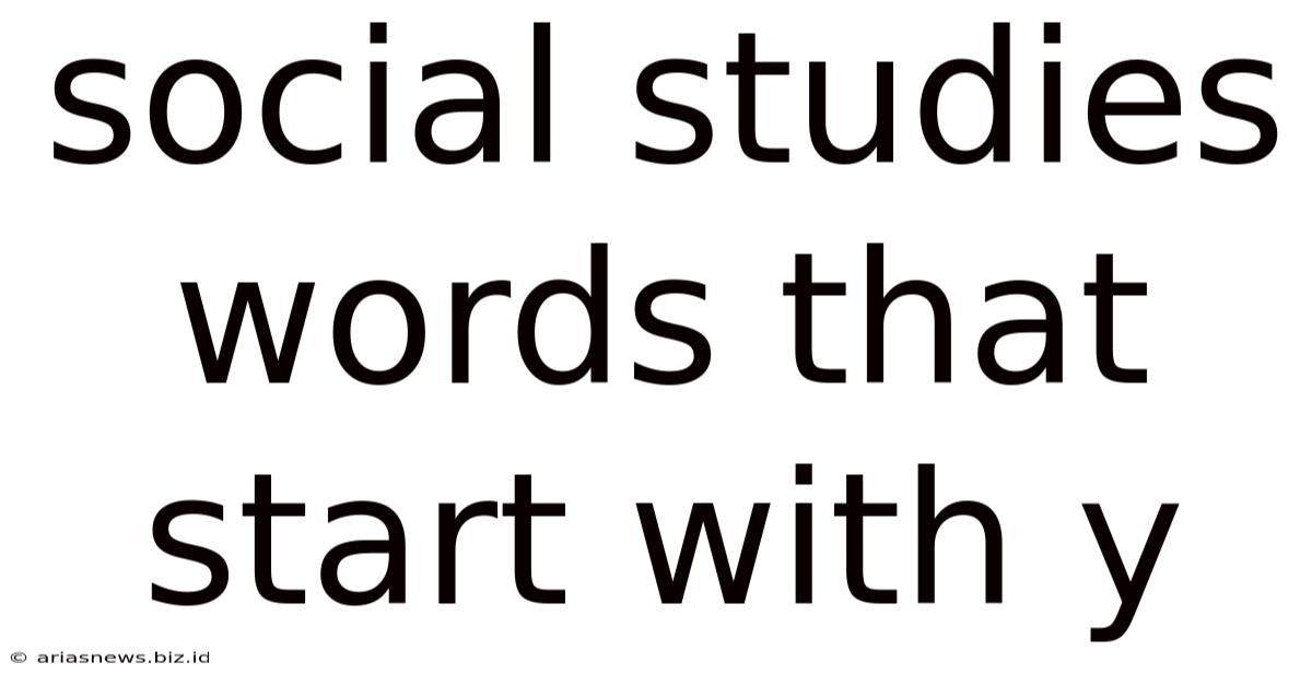 Social Studies Words That Start With Y