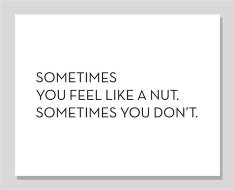 Sometimes You Feel Like A Nut Lyrics