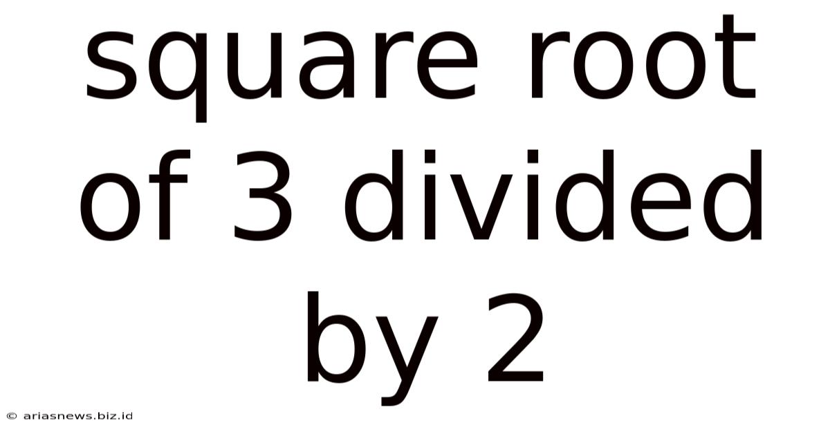 Square Root Of 3 Divided By 2