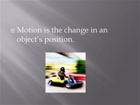 The Change In An Object's Position Is Called ________.