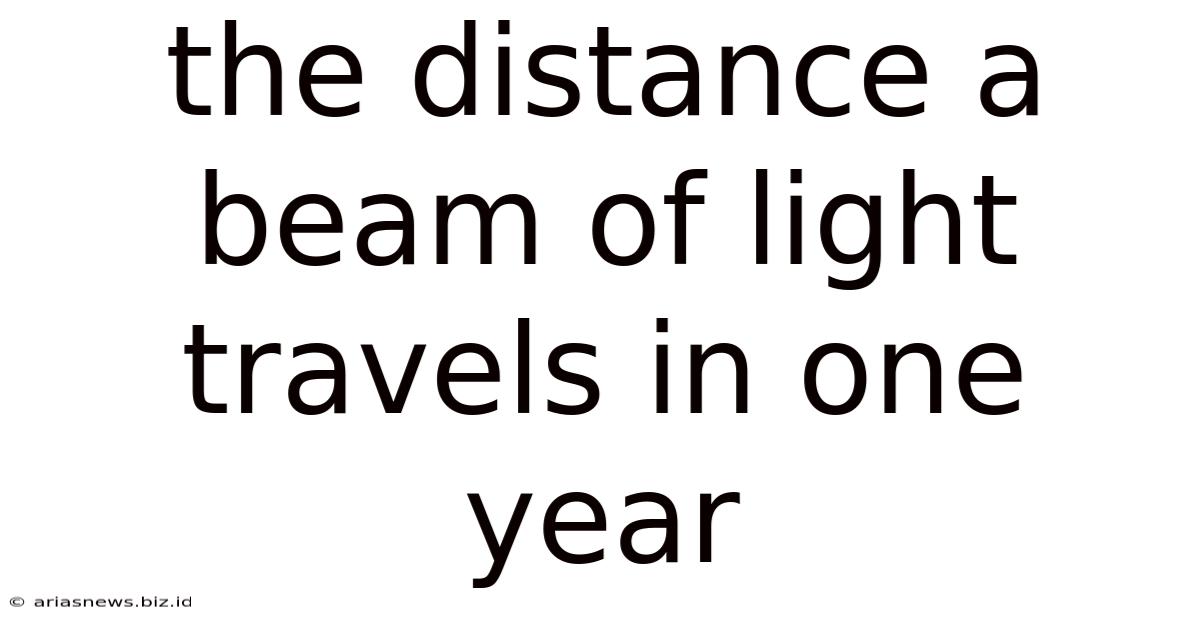 The Distance A Beam Of Light Travels In One Year