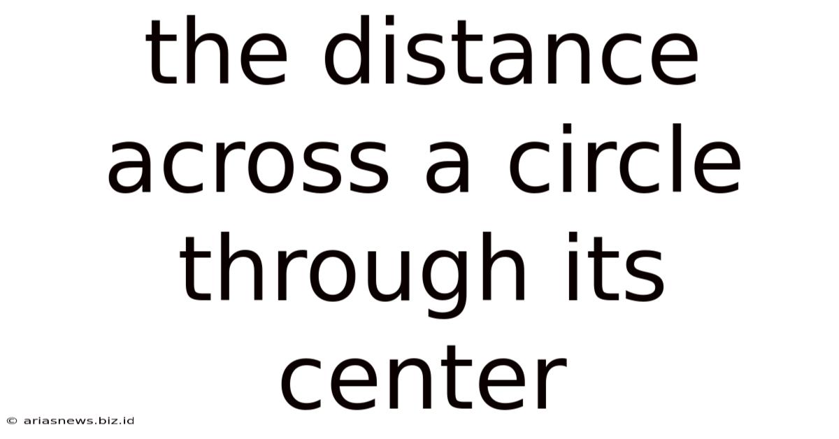 The Distance Across A Circle Through Its Center
