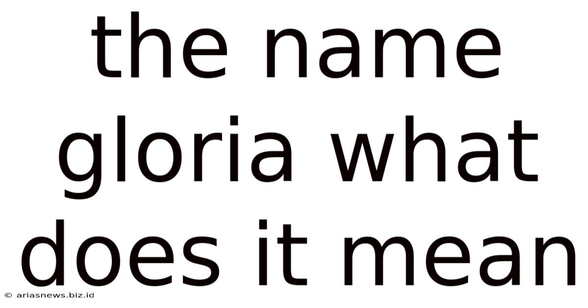 The Name Gloria What Does It Mean