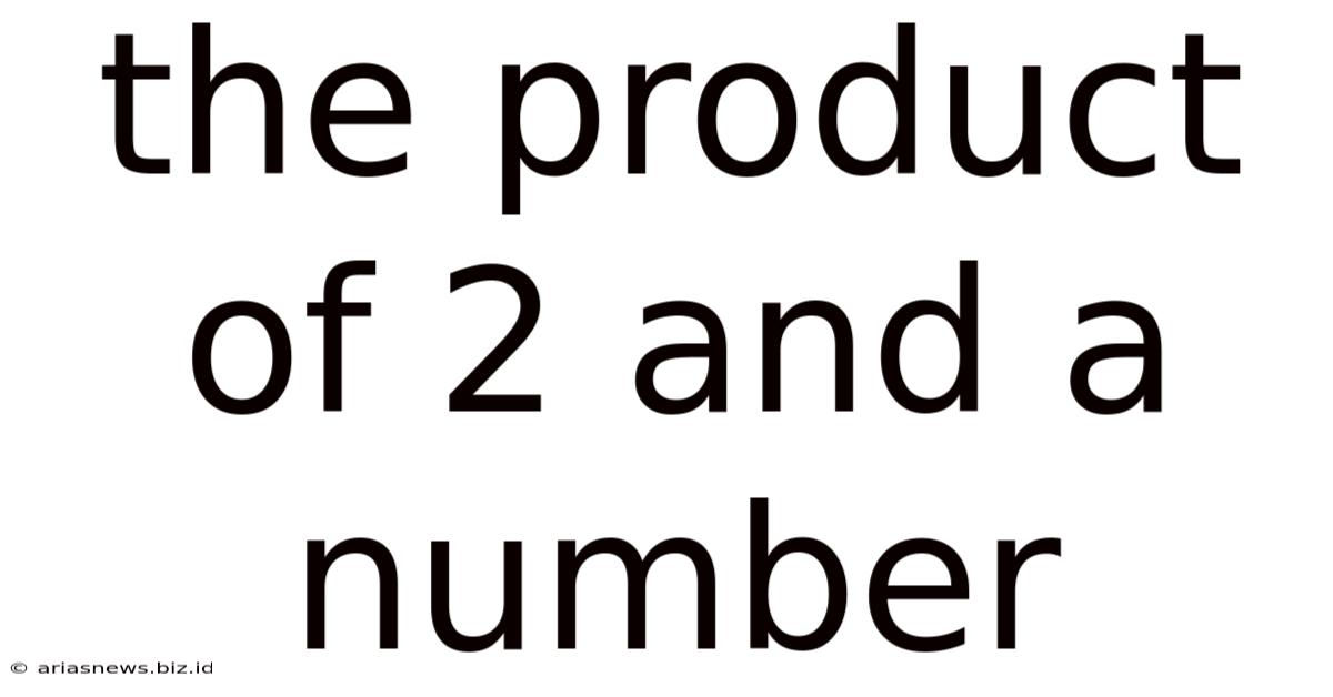 The Product Of 2 And A Number