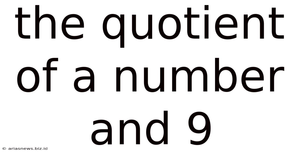 The Quotient Of A Number And 9
