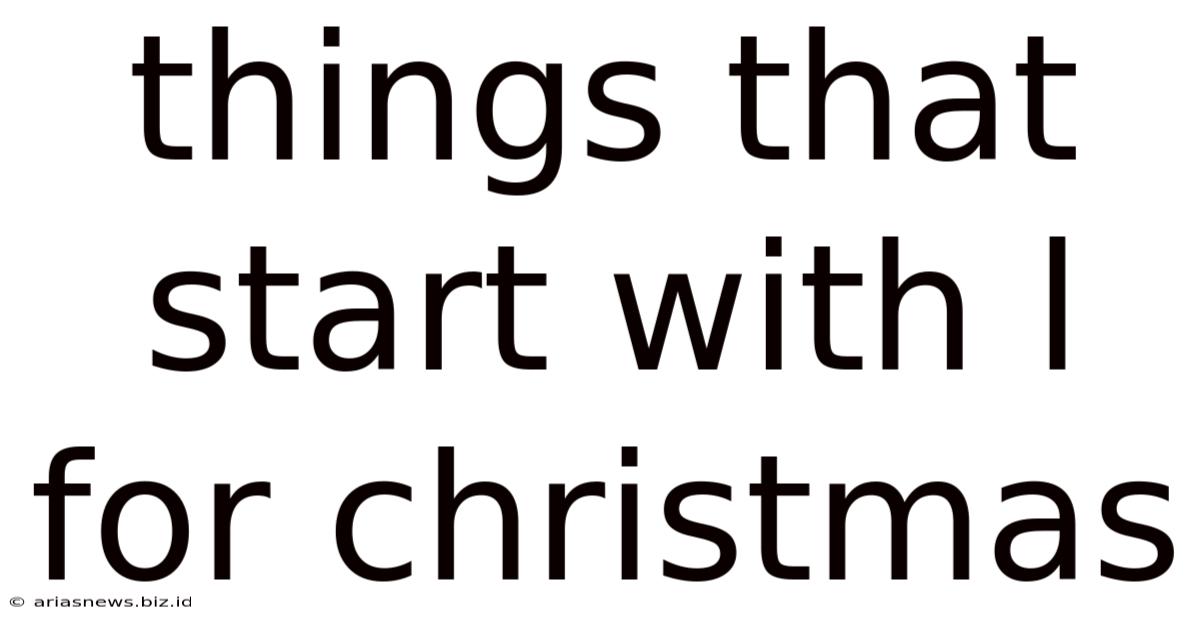 Things That Start With L For Christmas