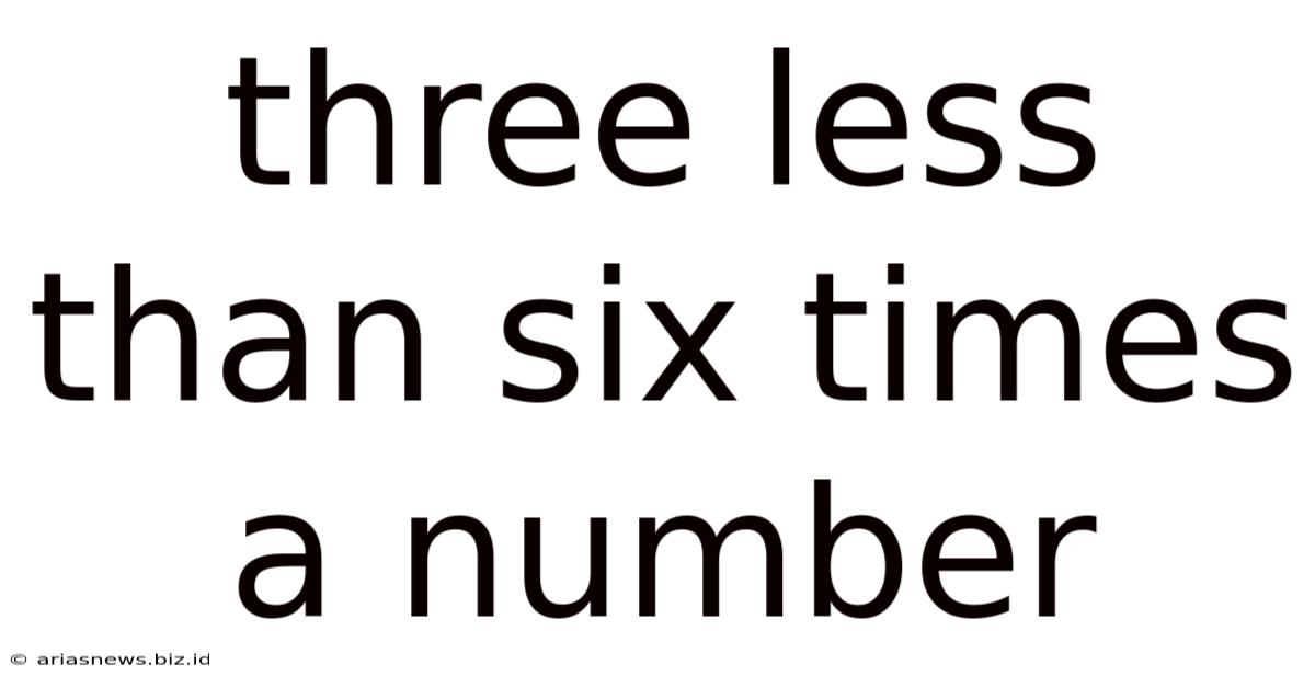 Three Less Than Six Times A Number