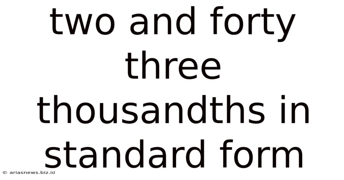 Two And Forty Three Thousandths In Standard Form
