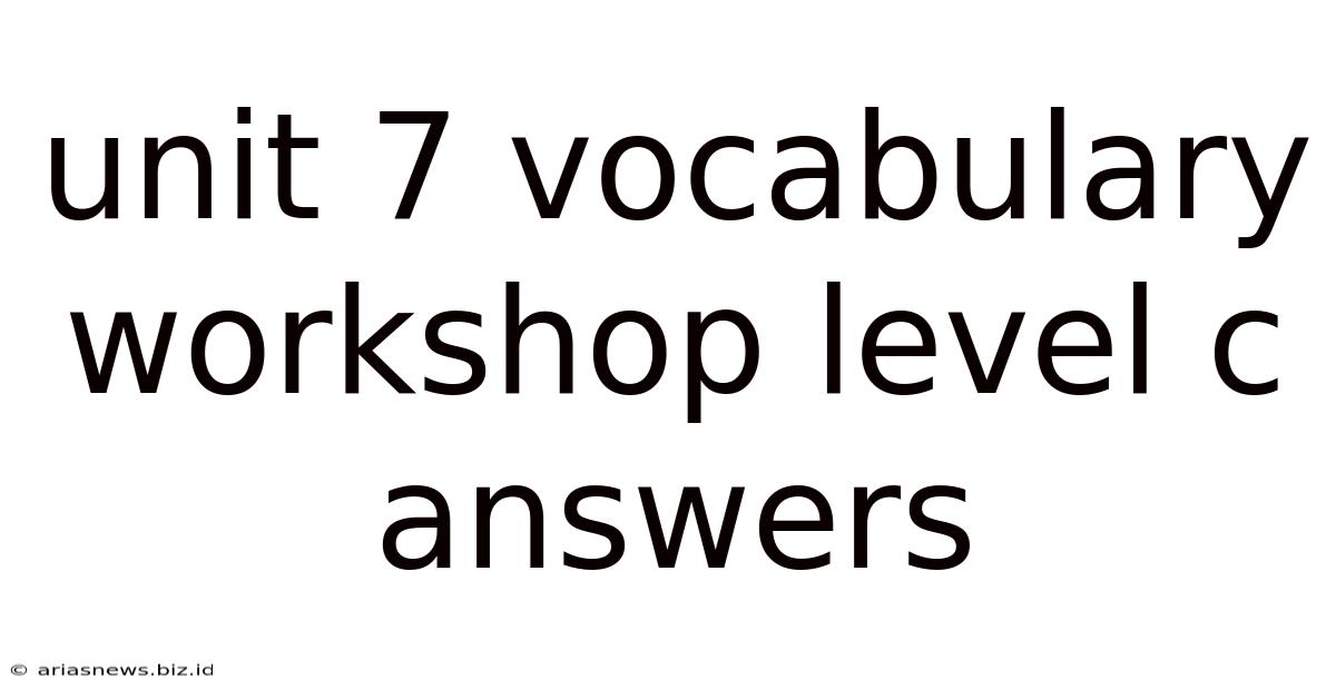 Unit 7 Vocabulary Workshop Level C Answers