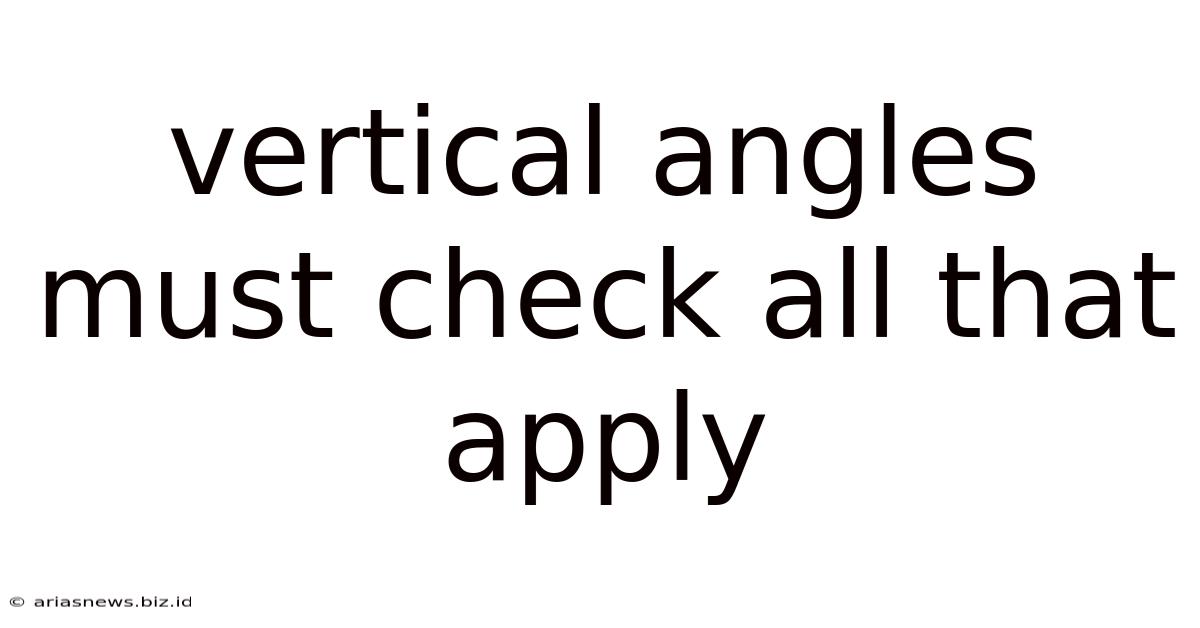 Vertical Angles Must Check All That Apply