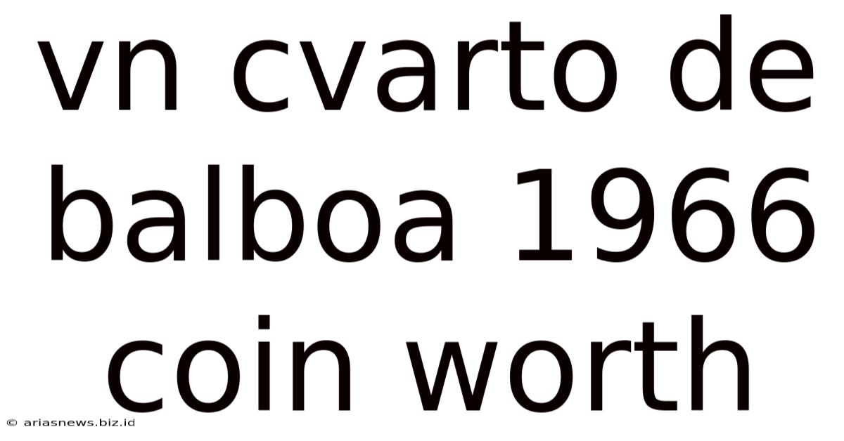 Vn Cvarto De Balboa 1966 Coin Worth