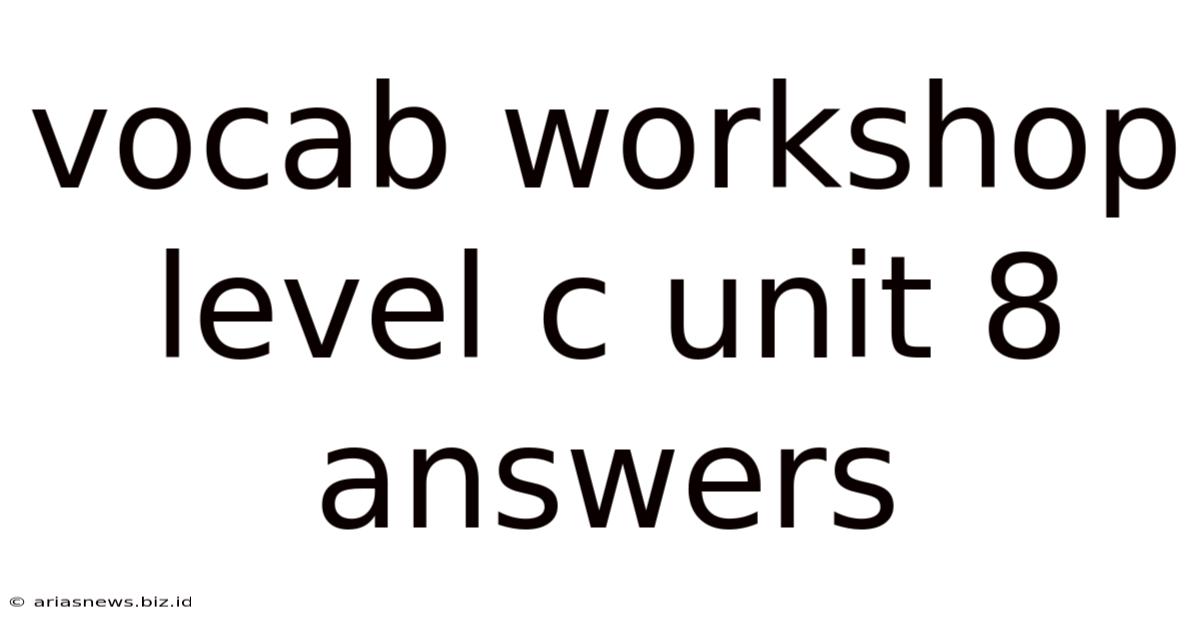Vocab Workshop Level C Unit 8 Answers