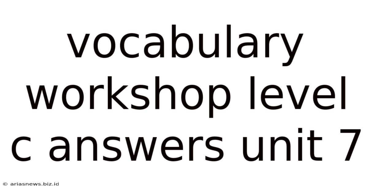 Vocabulary Workshop Level C Answers Unit 7