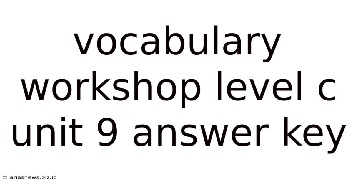 Vocabulary Workshop Level C Unit 9 Answer Key