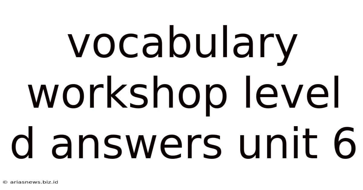Vocabulary Workshop Level D Answers Unit 6