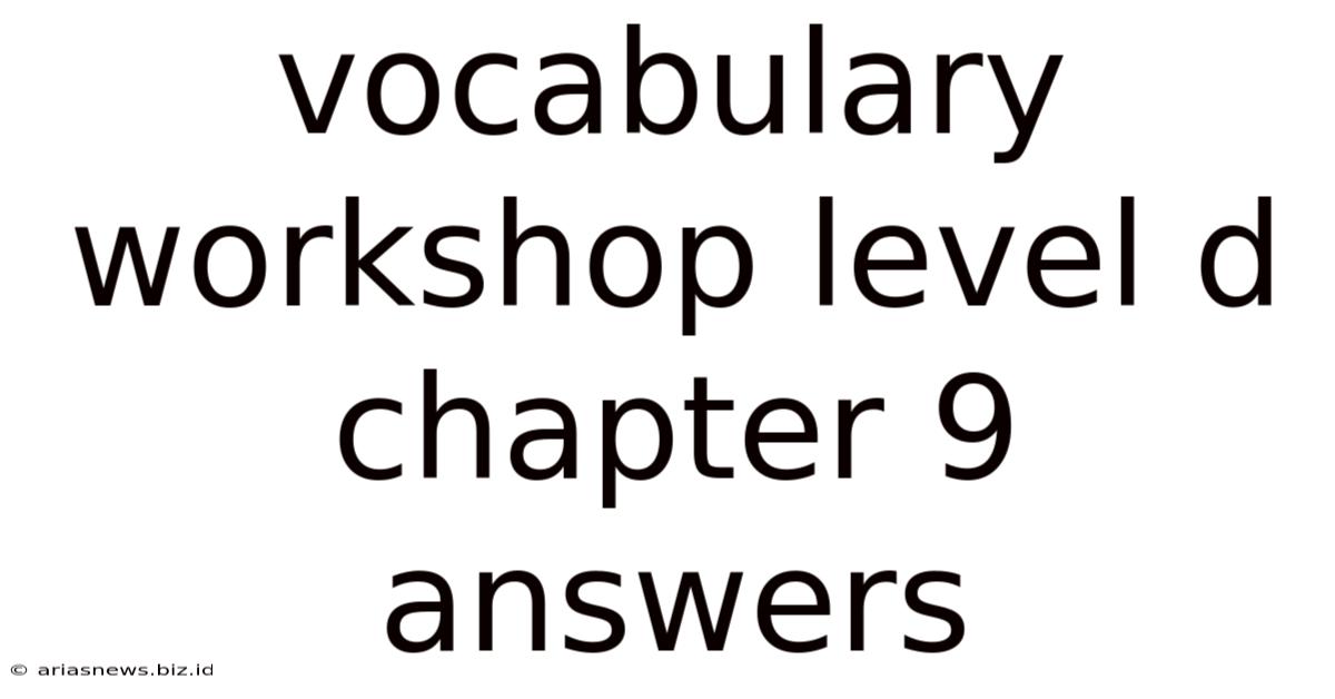 Vocabulary Workshop Level D Chapter 9 Answers