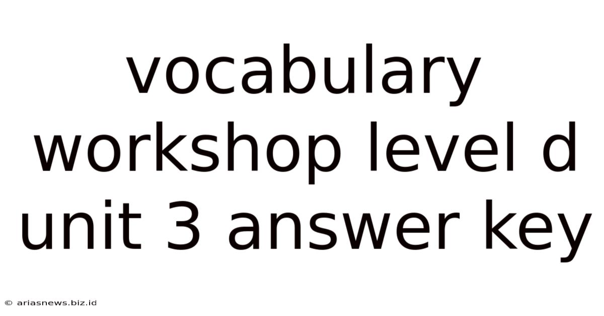 Vocabulary Workshop Level D Unit 3 Answer Key
