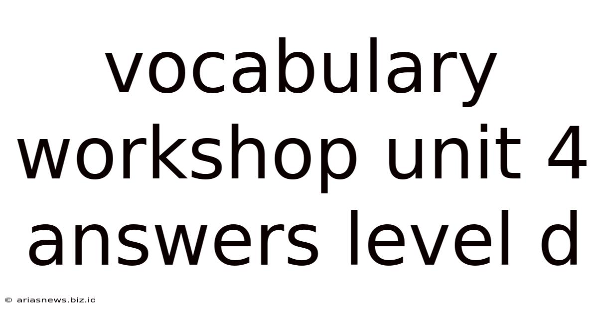 Vocabulary Workshop Unit 4 Answers Level D