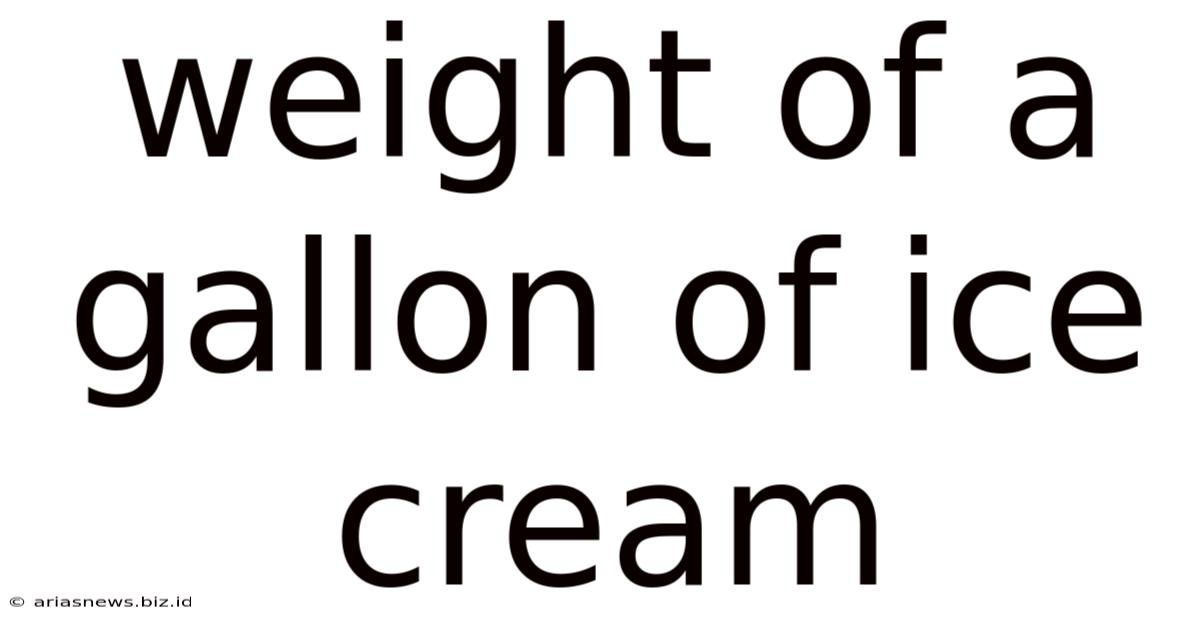 Weight Of A Gallon Of Ice Cream