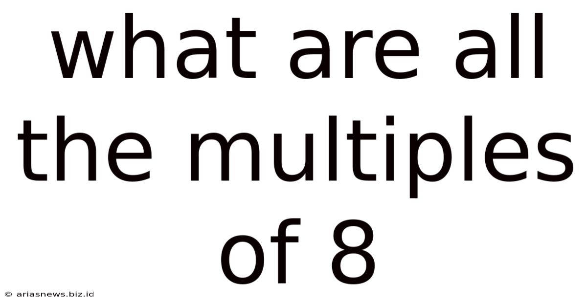 What Are All The Multiples Of 8