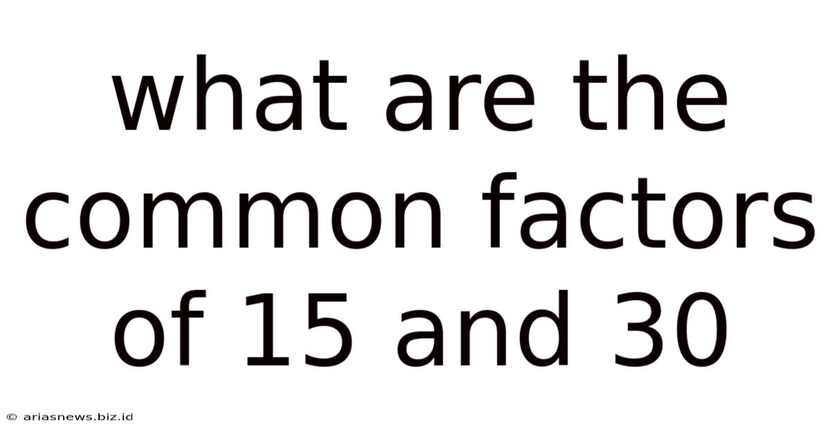 What Are The Common Factors Of 15 And 30