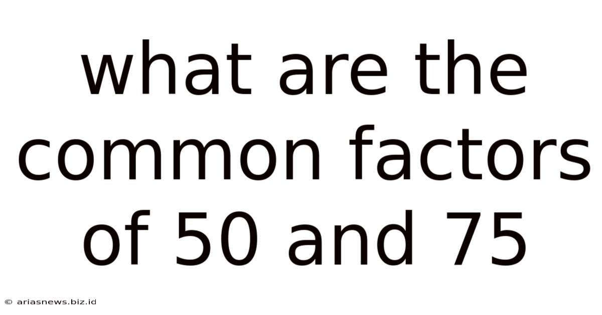 What Are The Common Factors Of 50 And 75