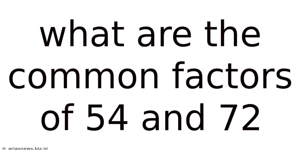 What Are The Common Factors Of 54 And 72